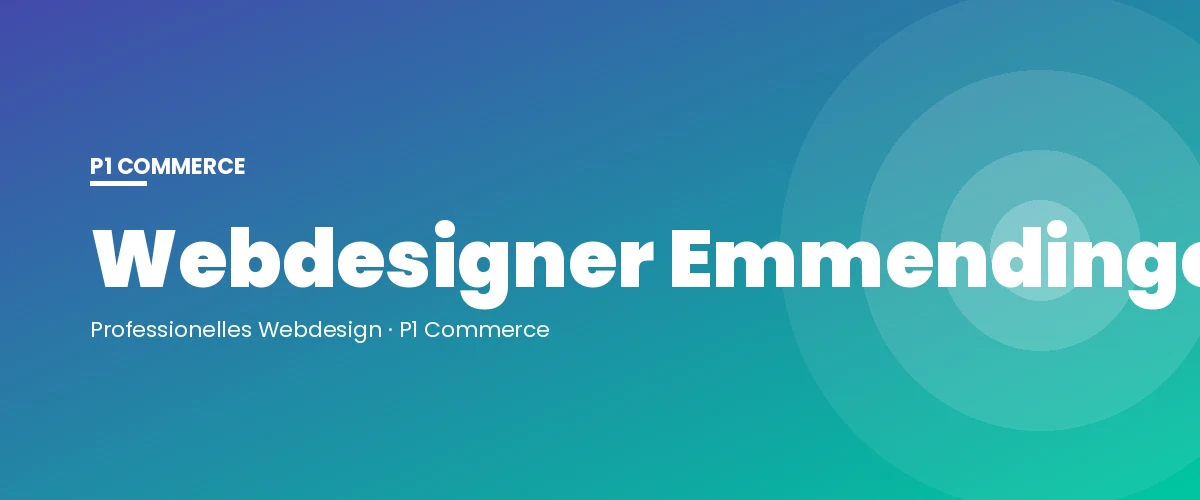 Webdesigner Emmendingen – P1 Commerce Webagentur