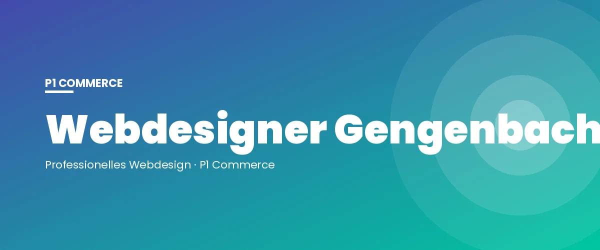 Webdesigner Gengenbach – P1 Commerce Webagentur