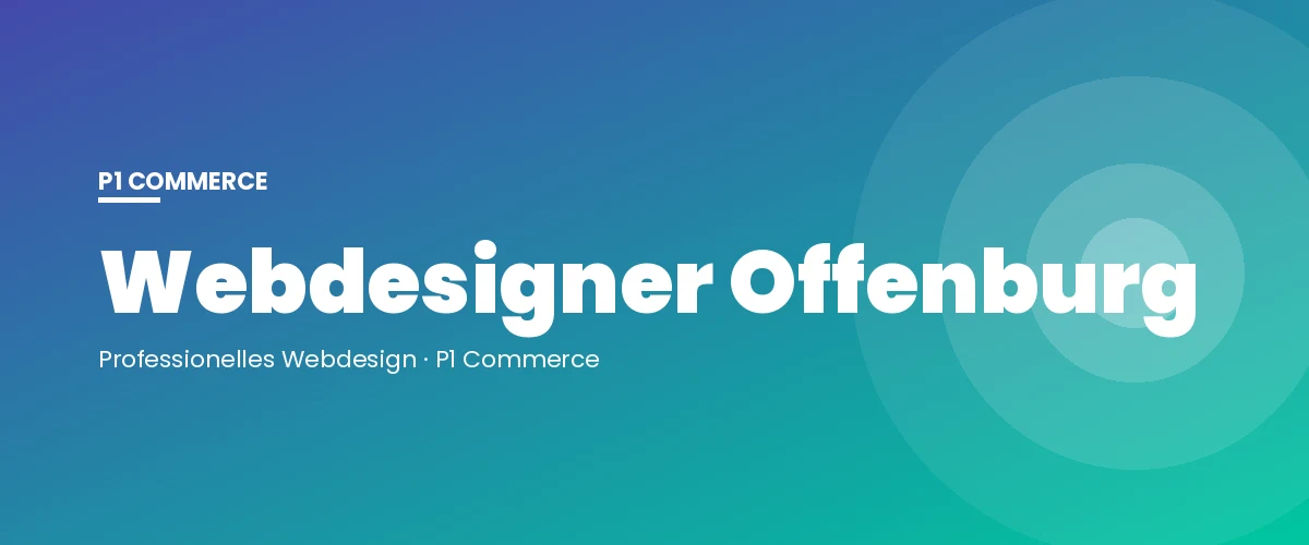 Webdesigner Offenburg – P1 Commerce Webagentur