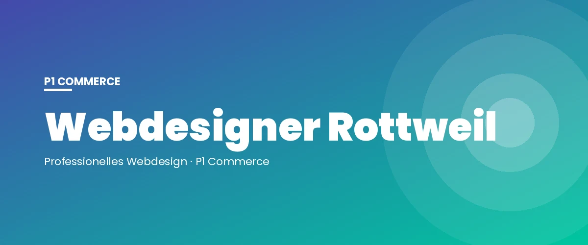 Webdesigner Rottweil – P1 Commerce Webagentur