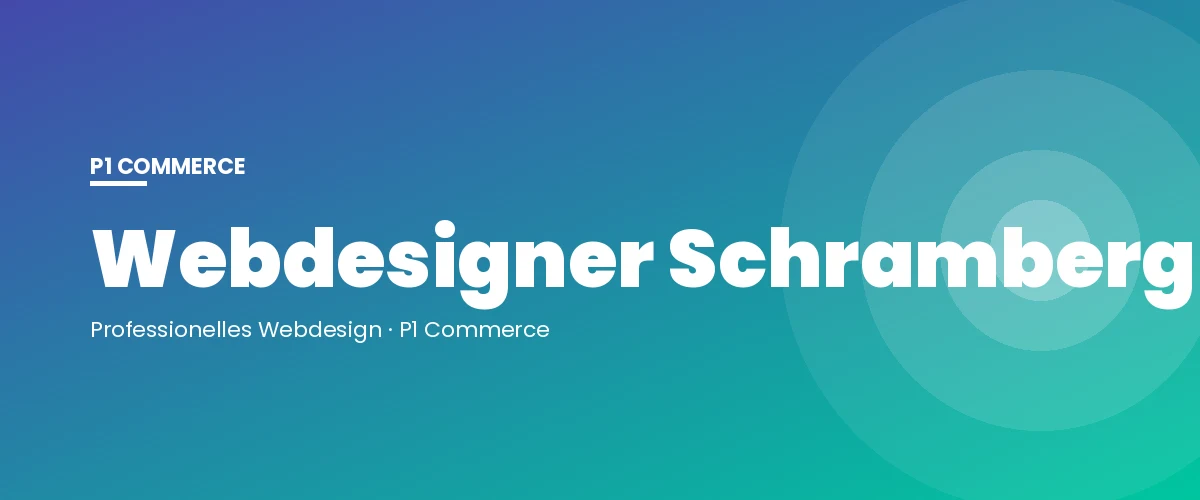 Webdesigner Schramberg – P1 Commerce Webagentur