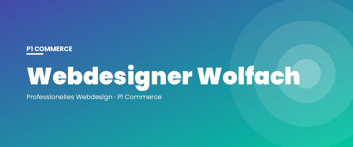 Webdesigner Wolfach – P1 Commerce Webagentur